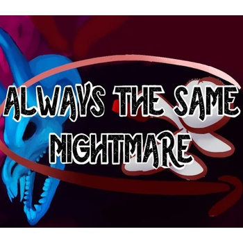 Always the Same Nightmare