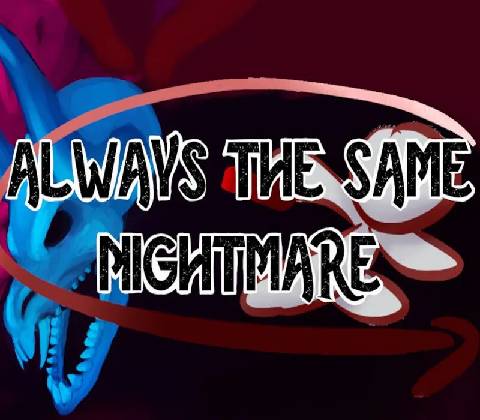 Always the Same Nightmare