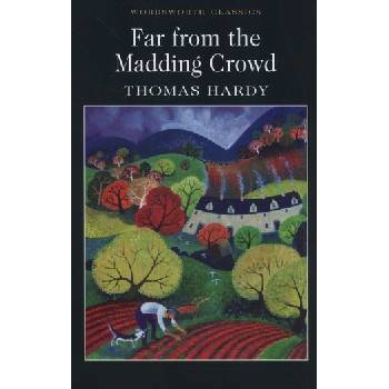 Far from the Madding Crowd - Wordsworth Classi... - Thomas Hardy