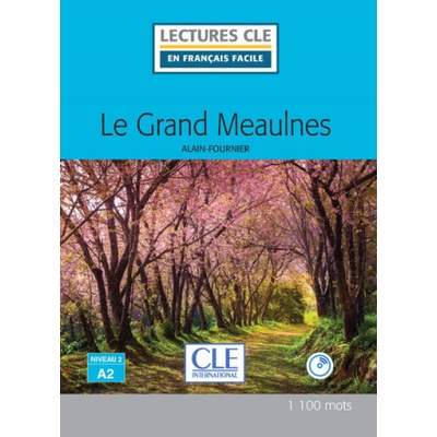 Le grand Meaulnes - Niveau 2/A2 - Lecture CLE en français facile - Livre + CD