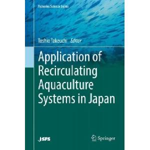 Application of Recirculating Aquaculture Systems in Japan | Toshio Takeuchi (ISBN: 9784431565833)
