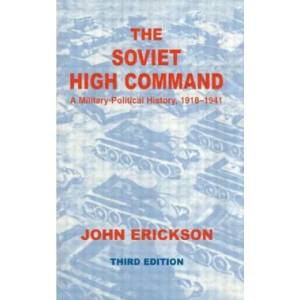 Soviet High Command: a Military-political History, 1918-1941 | John Erickson (2006)