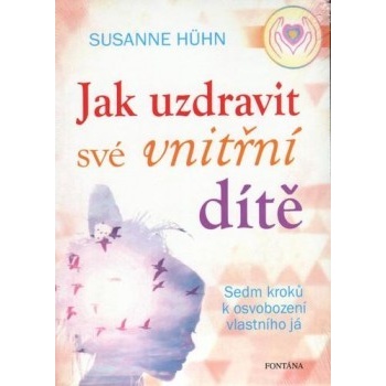 Jak uzdravit své vnitřní dítě