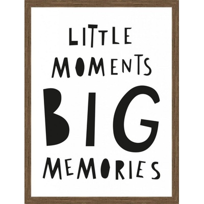 Little moments big memories, 30x40 cm