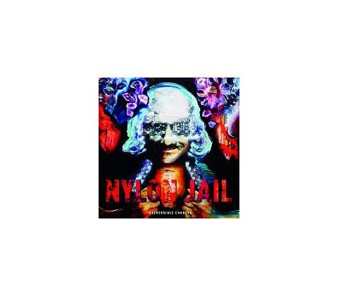 Nylon Jail - Irreversible Changes LP