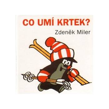 Miler Zdeněk - Co umí Krtek?