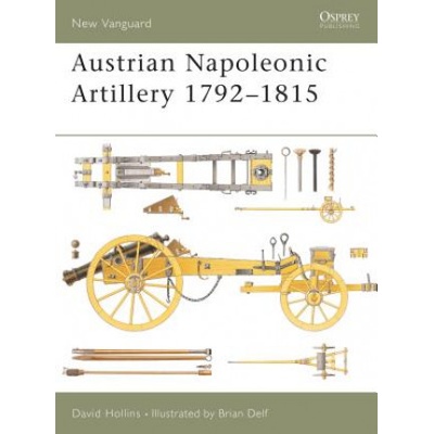 Austrian Napoleonic Artillery 1792 - 1815 - Dave Hollins