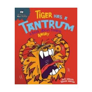 Behaviour Matters: Tiger Has a Tantrum - A book about feeling angry | Sue Graves (ISBN: 9781445147185)