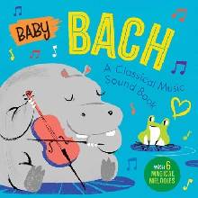 Baby Bach: A Classical Music Sound Book with 6 Magical Melodies Little Genius Books