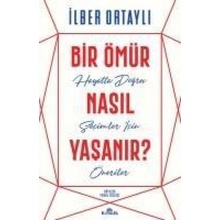 Bir Ömür Nasil Yasanir?