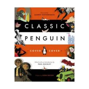Classic Penguin: Cover To Cover | Paul Buckley, Paul Buckley, Audrey Niffenegger, Elda Rotor (ISBN: 9780143110132)