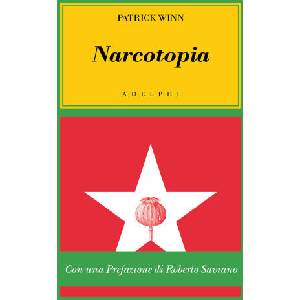Narcotopia. Indagine sul cartello della droga asiatico che ha sconfitto la CIA | Patrick Winn (ISBN: 9788845939235)
