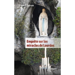 Enquête sur les miracles de Lourdes | Yves Chiron (2025)