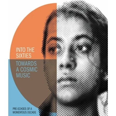 Various Artists - INTO THE SIXTIES - TOWARDS A COSMIC MUSIC CD