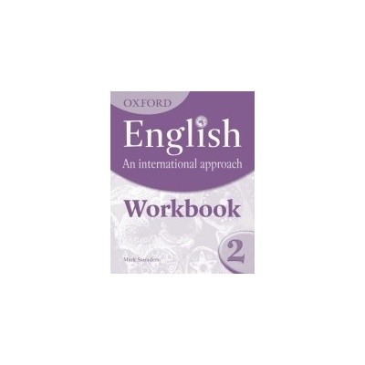 Oxford English: an International Approach: Workbook 2Saunders Mark