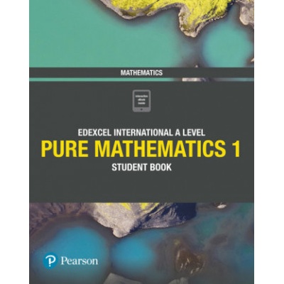 Edexcel International A Level Mathematics Pure Mathematics 1 Student Book