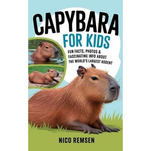 Capybara for Kids | Nico Remsen (ISBN: 9789363118843)