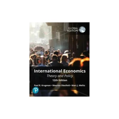 International Economics: Theory and Policy, Global Edition | Paul Krugman, Maurice Obstfeld, Marc Melitz