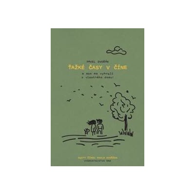 Ťažké časy v Číne - Dvořák Pavel mladší