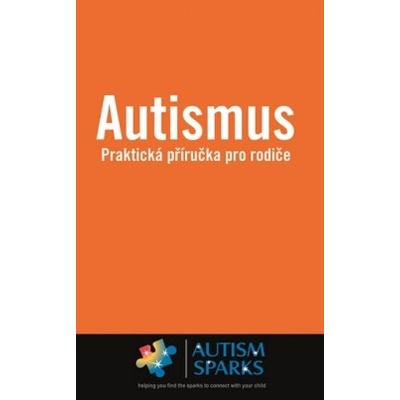 Autismus - Praktická příručka pro rodiče