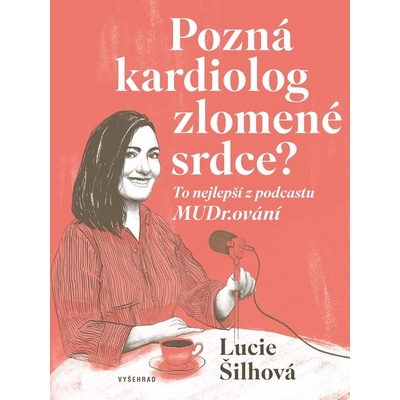 Pozná kardiolog zlomené srdce? - Lucie Šilhová, Sabina Chalupová ilustrátor