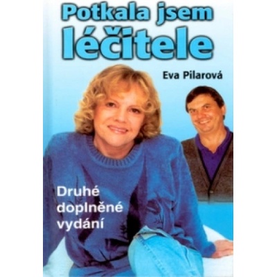 Potkala jsem léčitele Eva Pilarová CZ