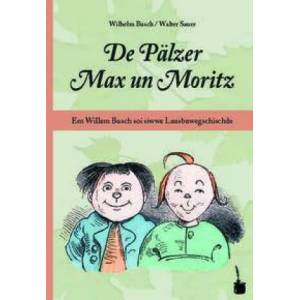 Max und Moritz. De Pälzer Max un Moritz | Wilhelm Busch, Wilhelm Busch, Walter Sauer (ISBN: 9783947994991)