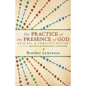 The Practice of the Presence of God: Original & Complete Edition | Brother Lawrence (2014)