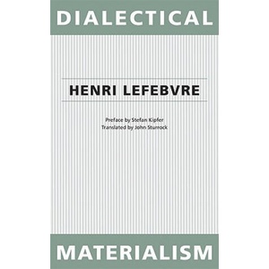 Dialectical Materialism | Stefan Kipfer, Henri Lefebvre, John Sturrock (ISBN: 9780816656189)