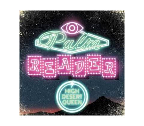 High Desert Queen - Palm Reader CD