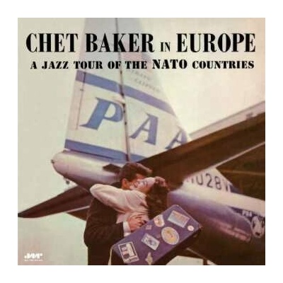 Chet Baker: In Europe: A Jazz Tour Of The Nato Countries LTD LP