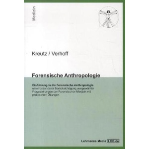 Forensische Anthropologie | Kerstin Kreutz, Marcel A. Verhoff (ISBN: 9783936427240)