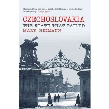 Czechoslovakia: The State That Failed Mary Heimann