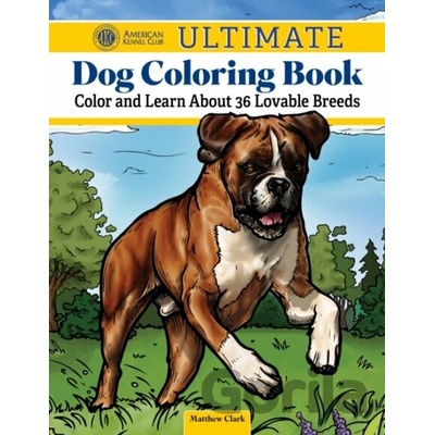 AKC Ultimate Dog Coloring Book - American Kennel Club