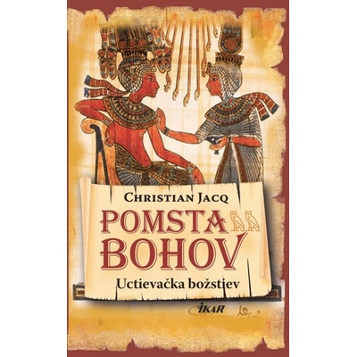 Pomsta bohov. Uctievačka boha - 2. diel - Jacq Christian