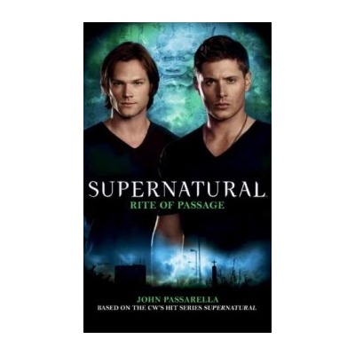 Supernatural: Rite of Passage - John Passarella