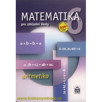 MATEMATIKA 6 PRO ZÁKLADNÍ ŠKOLY ARITMETIKA - Zdeněk Půlpán; Michal Čihák