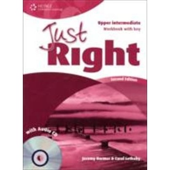 JUST RIGHT Second Edition UPPER INTERMEDIATE WORKBOOK WITH A