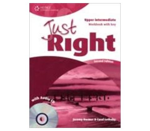 JUST RIGHT Second Edition UPPER INTERMEDIATE WORKBOOK WITH A