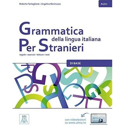 Grammatica della lingua italiana per stranieri A1/A2 di base: regole - esercizi - letture - test