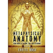 Metaphysical Anatomy - Rose Evette