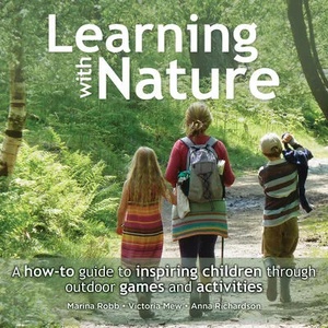 Learning with Nature | Anna Richardson (ISBN: 9780857842398)