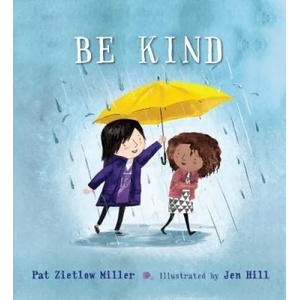 Be Kind | Pat Zietlow Miller, Jen Hill (ISBN: 9781626723214)