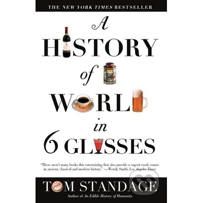 A History of the World in 6 Glasses - Tom Standage