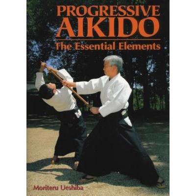 Progressive Aikido - Moriteru Ueshiba
