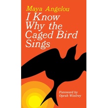 I KNOW WHY THE CAGED BIRD SINGS