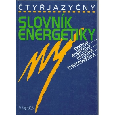 Čtyřjazyčný slovník energetiky - Pavel Erban, Ladislav Bohal, Jiří Veselý