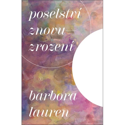 Poselství znovuzrození - Barbora Lauren