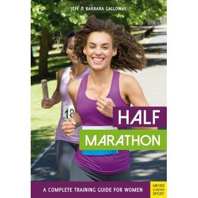 Half Marathon: A Complete Training Guide for Women 2nd edition Galloway JeffPaperback softback