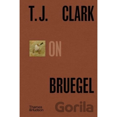 T.J. Clark on Bruegel - T. J. Clark